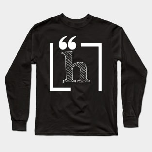 Letter H: Monogram Initial letter h Long Sleeve T-Shirt